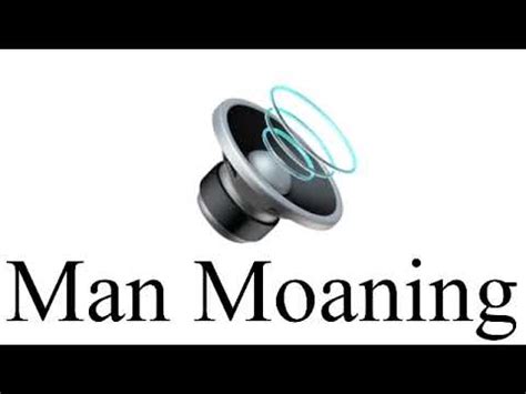 male moaning sounds|Man Moan Sound Effects